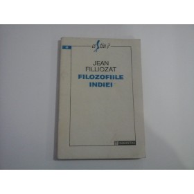    FILOZOFIILE  INDIEI  -  Jean  FILLIOZAT  -  Bucuresti Humanitas, 1993